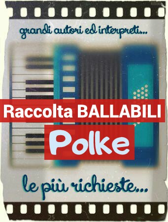 Raccolta  POLKE  di Successo per Fisarmonica ed Orchestra