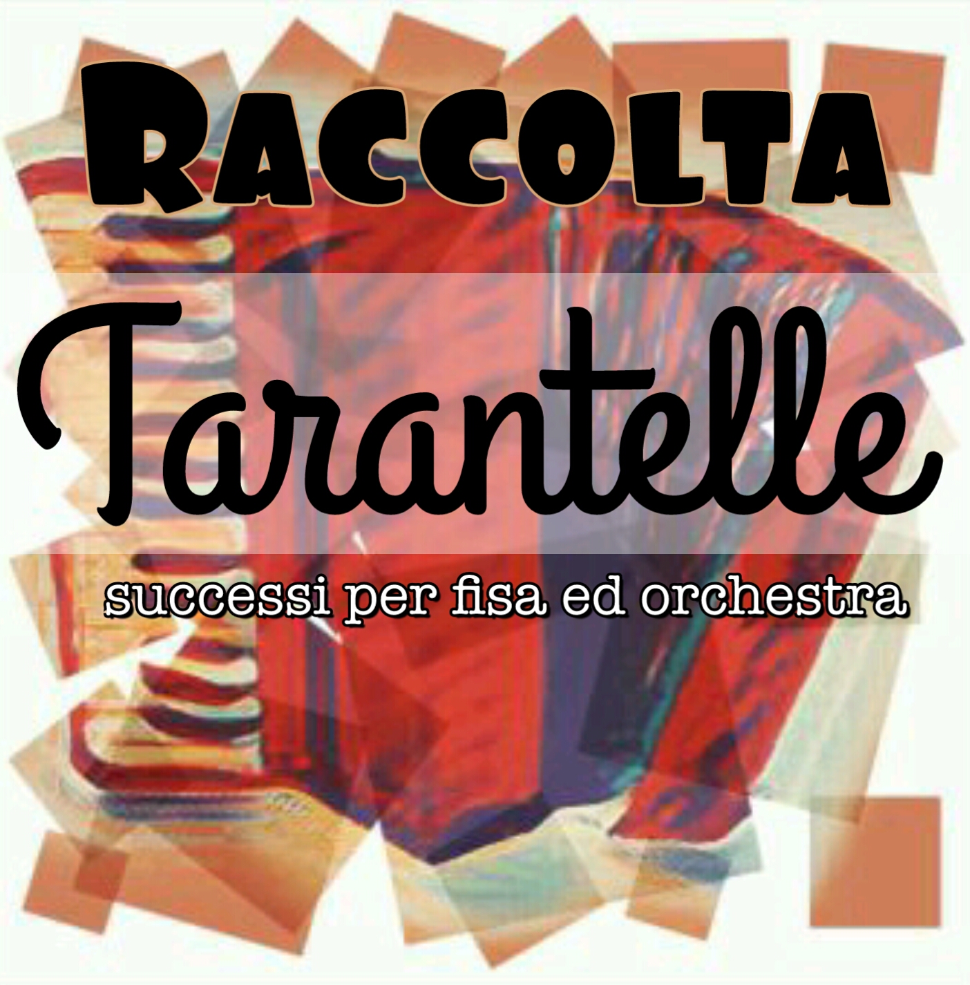 Raccolta  TARANTELLE  di Successo per Fisarmonica ed Orchestra