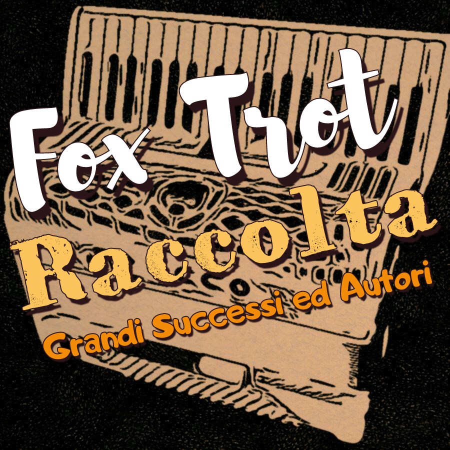 Raccolta  FOX TROT  di Successo per Fisarmonica ed Orchestra